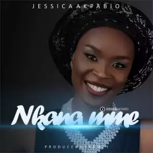 Jessica Akpabio - Nkana Mme
